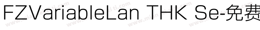 FZVariableLan THK Se字体转换